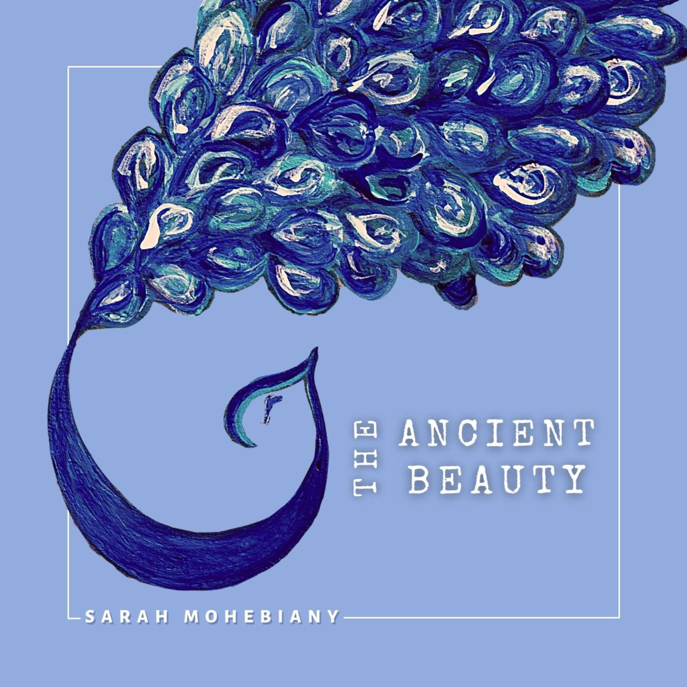 The Ancient Beauty (Cover Art) Sarah Mohebiany